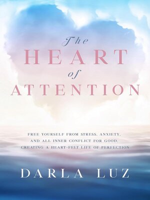 cover image of The Heart of Attention